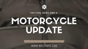Exciting News and a Motorcycle Update