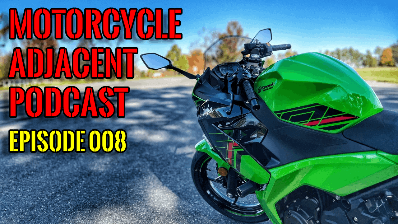 Motorcycle Adjacent Podcast Episode 008